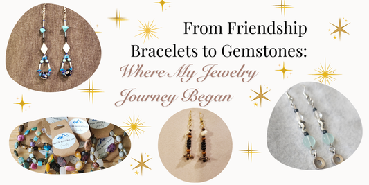 From Friendship Bracelets to Gemstones